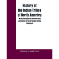 History of the Indian Tribes of North America; with biographical sketches and anecdotes of the principal chiefs: (Volume I)
