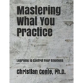 Mastering What You Practice: Learning to Control Your Emotions