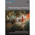 Phenomenology of Practice: Meaning-Giving Methods in Phenomenological Research and Writing