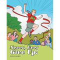 Never, Ever Give Up!
