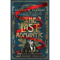 The Last Romantic: C. S. Lewis, English Literature, and Modern Theology