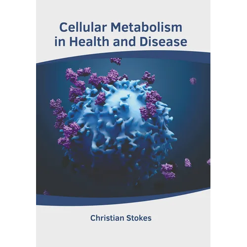Cellular Metabolism in Health and Disease