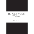The Art of Worldly Wisdom
