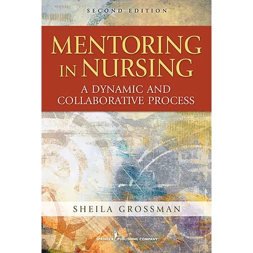 Mentoring in Nursing: A Dynamic and Collaborative Process