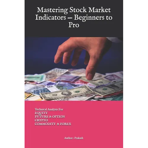 Mastering Stock Market Indicators - Beginners to Pro: Equity Stock Market