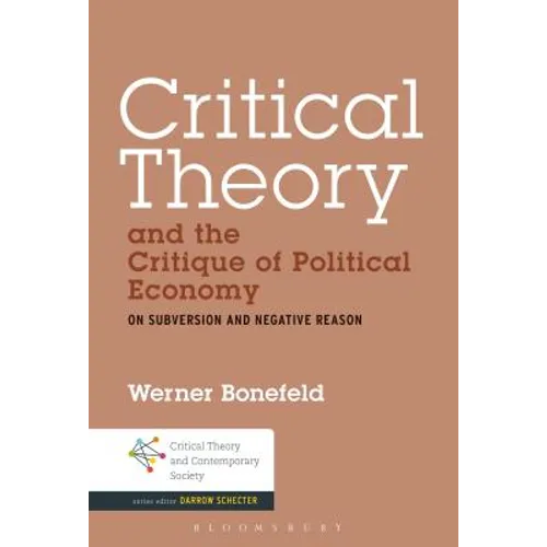 Critical Theory and the Critique of Political Economy: On Subversion and Negative Reason