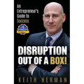 Disruption Out Of A Box!: An Entrepreneur's Guide to Success