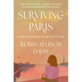 Surviving Paris: A Memoir of Healing in the City of Light