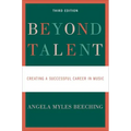 Beyond Talent: Creating a Successful Career in Music