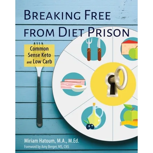 Breaking Free From Diet Prison: Common Sense Keto and Low Carb