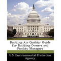 Building Air Quality: Guide for Building Owners and Facility Managers