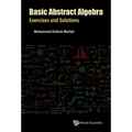 Basic Abstract Algebra: Exercises and Solutions