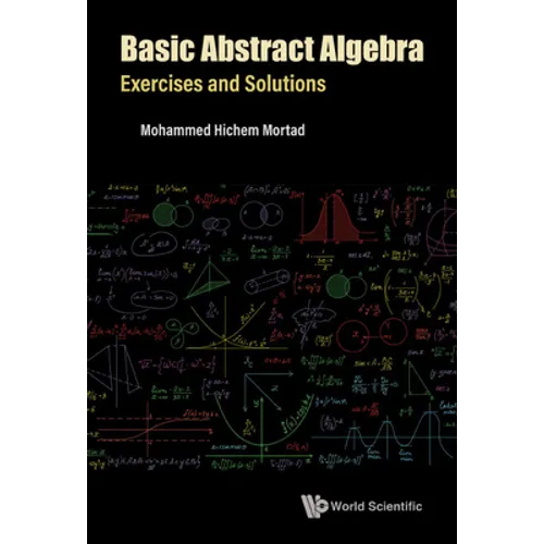 Basic Abstract Algebra: Exercises and Solutions