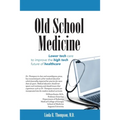 Old School Medicine: Lower tech care to improve the high tech future of healthcare