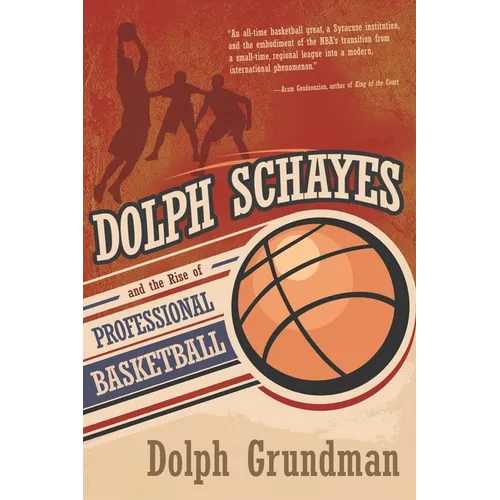 Dolph Schayes and the Rise of Professional Basketball