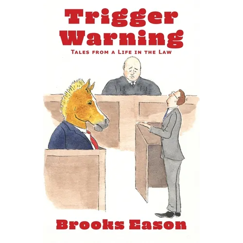Trigger Warning: Tales from a Life in the Law