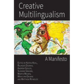 Creative Multilingualism: A Manifesto