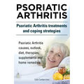 Psoriatic Arthritis. Psoriatic Arthritis treatments and coping strategies. Psoriatic Arthritis causes, outlook, diet, therapies, supplements and home