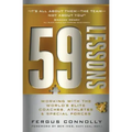 59 Lessons: Working with the World's Greatest Coaches, Athletes, & Special Forces