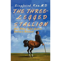The Three-Legged Stallion: And Other Tales from a Doctor's Notebook