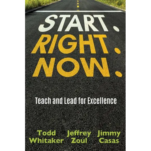 Start. Right. Now.