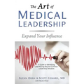 The Art of Medical Leadership: A Guide to Identifying and Moving Beyond Common Leadership Mistakes
