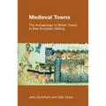 Medieval Towns: The Archaeology of British Towns in Their European Setting