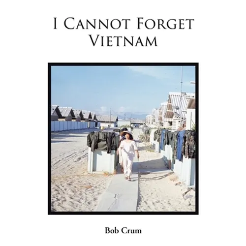 I Cannot Forget Vietnam