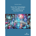 Trust, New Technologies and Geopolitics in an Uncertain World