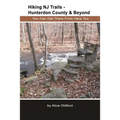 Hiking NJ Trails -- Hunterdon County & Beyond: You Can Get There From Here Too