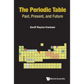 The Periodic Table: Past, Present, and Future: The: Past
