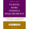 Nursing Home Federal Requirements: Guidelines to Surveyors and Survey Protocols