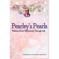 Pearley's Pearls: Wisdom From My Journey Through Life