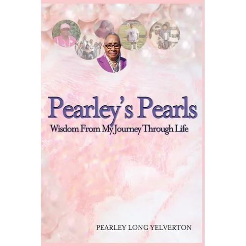 Pearley's Pearls: Wisdom From My Journey Through Life