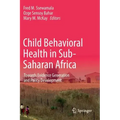 Child Behavioral Health in Sub-Saharan Africa: Towards Evidence Generation and Policy Development