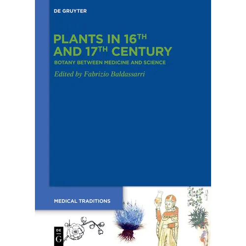 Plants in 16th and 17th Century: Botany Between Medicine and Science
