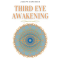 Third Eye Awakening: A Guided Meditation manual to Expand Mind Power, Enhance Intuition, Psychic Abilities using Chakra Meditation & Self Healing