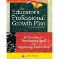 The Educator′s Professional Growth Plan: A Process for Developing Staff and Improving Instruction