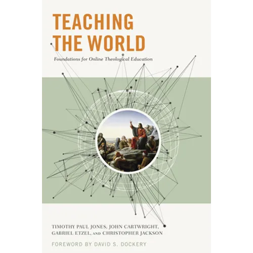 Teaching the World: Foundations for Online Theological Education