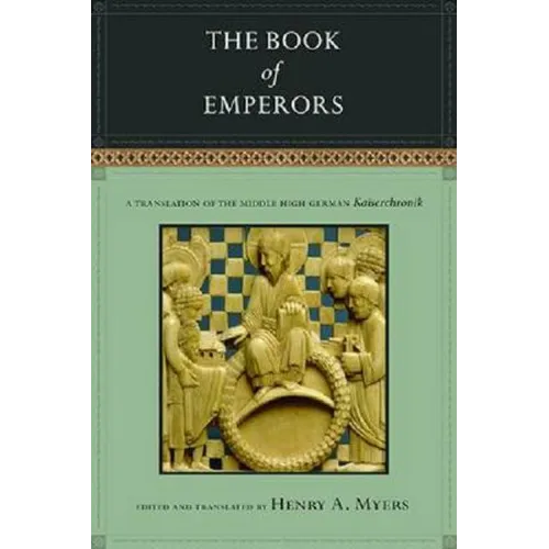 The Book of Emperors: A Translation of the Middle High German Kaiserchronik