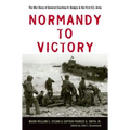 Normandy to Victory: The War Diary of General Courtney H. Hodges and the First U.S. Army