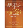 The Rising Importance of Thomas Merton's Spiritual Legacy