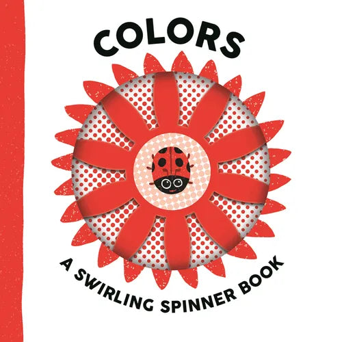 Colors: A Swirling Spinner Book