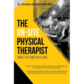 The On-Site Physical Therapist: Direct-to-Employer Care