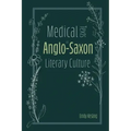 Medical Texts in Anglo-Saxon Literary Culture