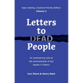 Letters to Dead People (Dyslexia-friendly Edition, Volume 2): An entertaining look at the achievements of key people in history
