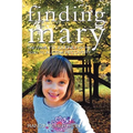 Finding Mary: One Family's Journey on the Road to Autism Recovery