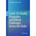 Covid-19: Health Disparities and Ethical Challenges Across the Globe