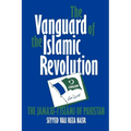 The Vanguard of the Islamic Revolution: The Jama'at-i Islami of Pakistan