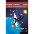 Failure to Globally Launch: The Case for Aspiring Market Giants